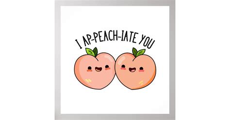 I Ap Peach Ciate You Cute Peach Pun Poster