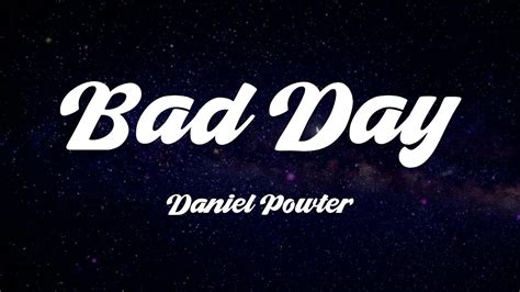 Daniel Powter Bad Day Lyrics Youtube