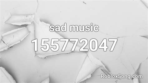 Sad Music Roblox Id Roblox Music Codes