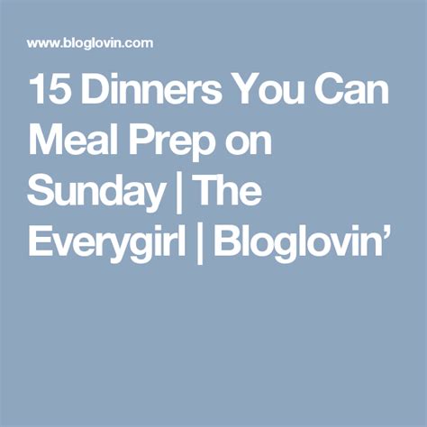 15 Dinners You Can Meal Prep On Sunday The Everygirl Meal Prep