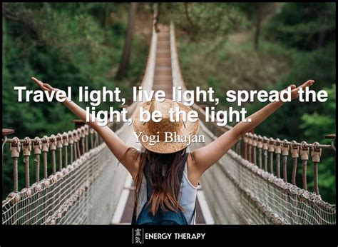 Travel Light Live Light Spread The Light Be The Light Energy Therapy