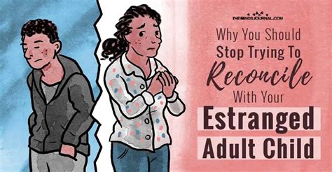 Why You Should Stop Trying To Reconcile With Your Estranged Adult Child
