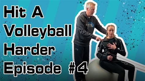How To Hit A Volleyball Harder Episode 4 Harness Power Youtube