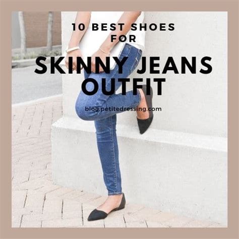 What Shoes To Wear With Skinny Jeans Top 10 Chic Outfits
