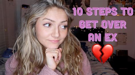 How To Get Over An Ex Break Up 💔 Youtube