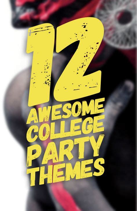 Top 12 College Party Themes To Rock This Weekend Sorority Party Themes Frat Party Themes