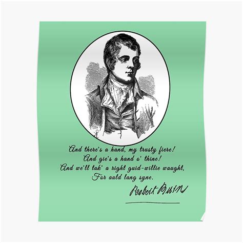 But seas between us briad hae roar'd sin' auld lang syne. "Auld Lang Syne Robert Burns" Poster by Greenbaby | Redbubble