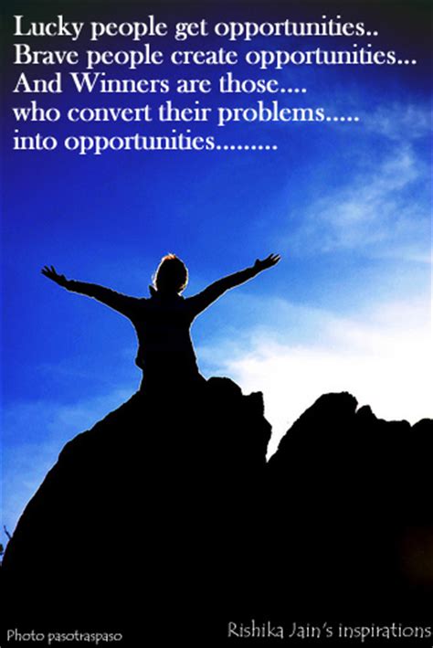 Stay cautious to grab the opportunities. Opportunity Quotes, Pictures,Lucky people get ...