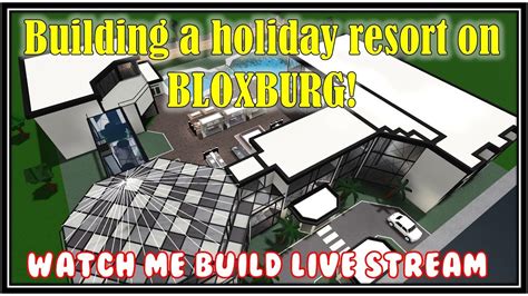 Building A Holiday Resort In Bloxburg Youtube