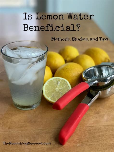 Does Lemon Water Offer Benefits The Nourishing Gourmet Lemon Water Recipe Lemon Detox