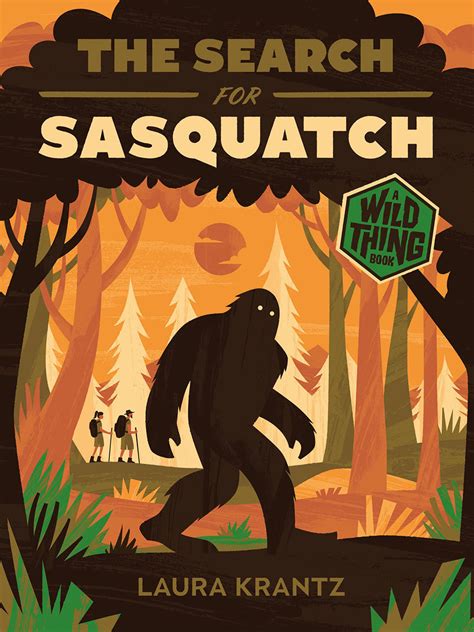 The Search For Sasquatch Is A Science Based Bigfoot Book For Pre