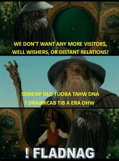 We Dont Want Any More Visitors Well Wishers Or Distant Relations Sdneirf Dlo Tuoba Tahw Dna