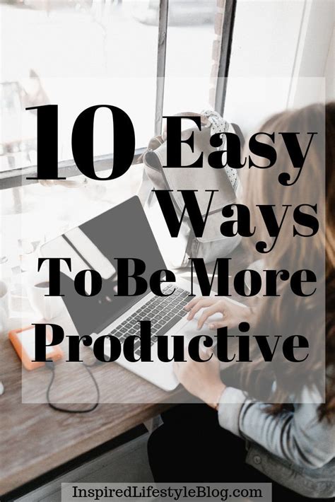 Im Sharing With You 10 Easy Wpays To Be More Productive With Your Time