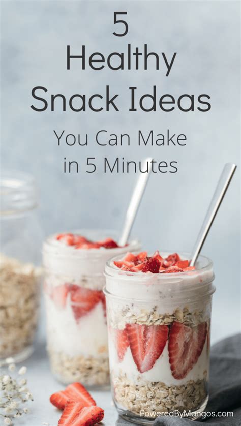 5 Healthy Snack Ideas You Can Make In 5 Minutes · Powered By Mangos