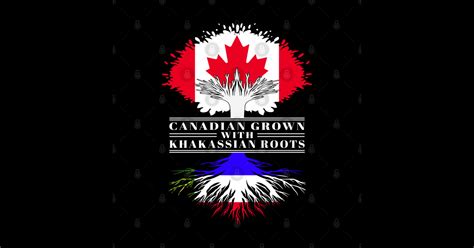 Canadian Grown With Khakassian Roots Canada Khakassia Flag Tree Canadian Grown With Khakassian