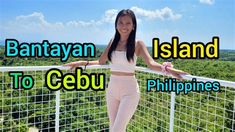 Filipinas Travel Bantayan Island To Cebu City Philippines Tiny Island Girl Youtube