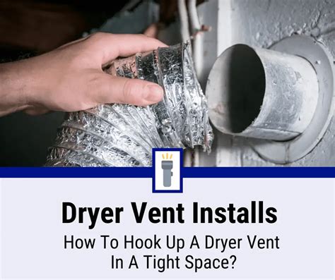 How To Hook Up A Dryer Vent In A Tight Space 9 Step Guide