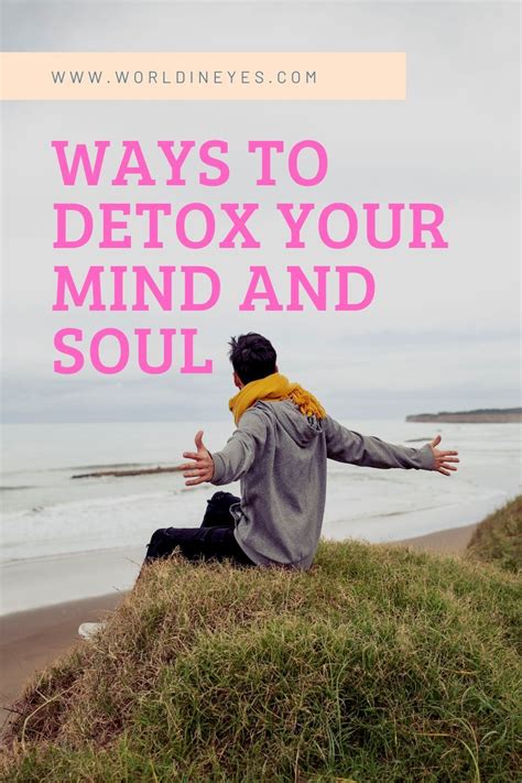 Ways To Detox Your Mind And Soul World In Eyes Health Wellness