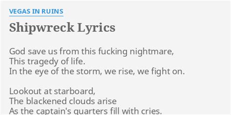 Shipwreck Lyrics By Vegas In Ruins God Save Us From