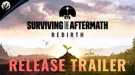 Surviving The Aftermath Rebirth Release Trailer Youtube