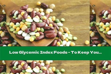 Low Glycemic Index Foods To Keep You Healthy And Lean This Nutrition