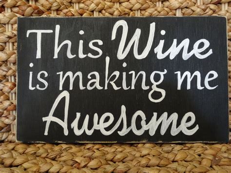 This Wine Is Making Me Awesome Hand Painted Wood Sign Wine Signs Bar