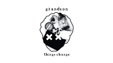 Grandson Things Change Lyrics Genius Lyrics