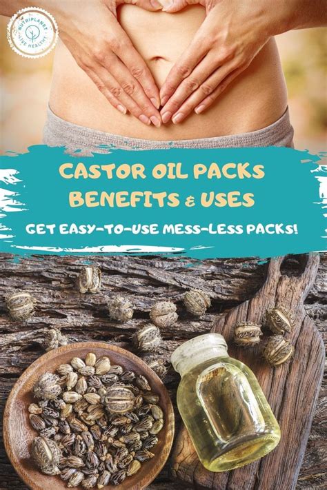Castor Oil Packs Benefits And How To Use Castor Oil Packs Castor Oil Benefits Castor Oil