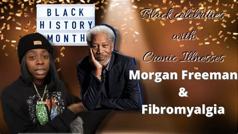 Morgan Freeman Fibromyalgia Black Celebrities With Chronic