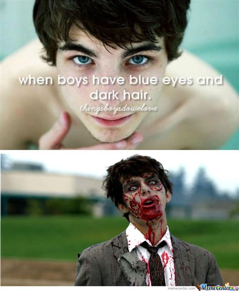 Boys With Blue Eyes And Dark Hair I Totally Get It By
