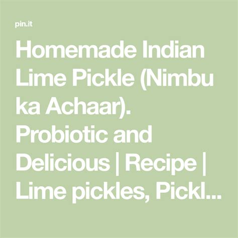 Homemade Indian Lime Pickle Nimbu Ka Achaar Probiotic And Delicious
