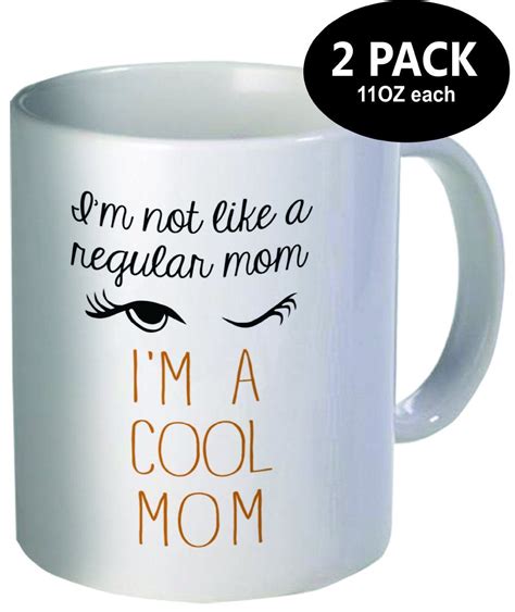 Pack Of 2 Im Not Like A Regular Mom Im A Cool Mom 11oz Ceramic