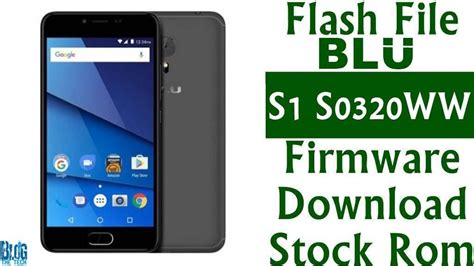 Flash File Blu S1 S0320ww Firmware Download Stock Rom Firmware