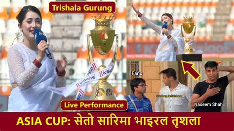 asia cup viral trishala gurung live performance nepal vs pakistan youtube