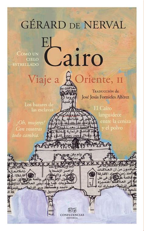 · El Cairo Viaje A Oriente Ii · Nerval Gérard De Confluencias Editorial 978 84 947772 5
