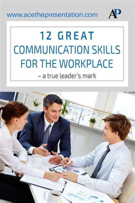 12 Great Communication Skills For The Workplace A True Leaders Mark