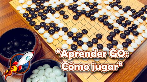 El go es el juego de mesa más antiguo de todos los que se practican. Aprender Go: cómo jugar - YouTube