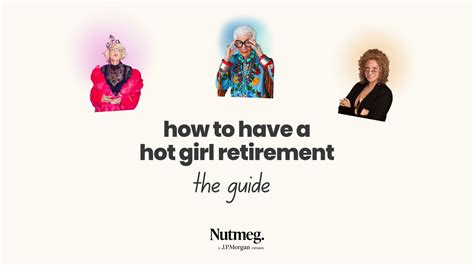 How To Have A Hot Girl Retirement The Full Guide