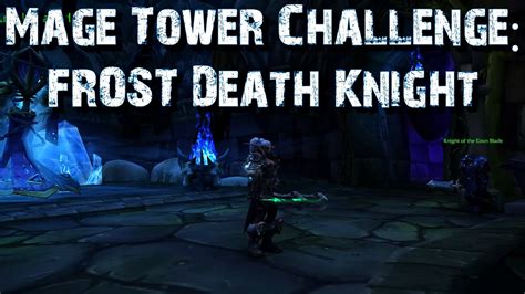 This guide will include the standard rotation and the recent niche rotations that came to light with the additions of azerite i.e. Closing the Eye - Frost Death Knight's Mage Tower Challenge - YouTube