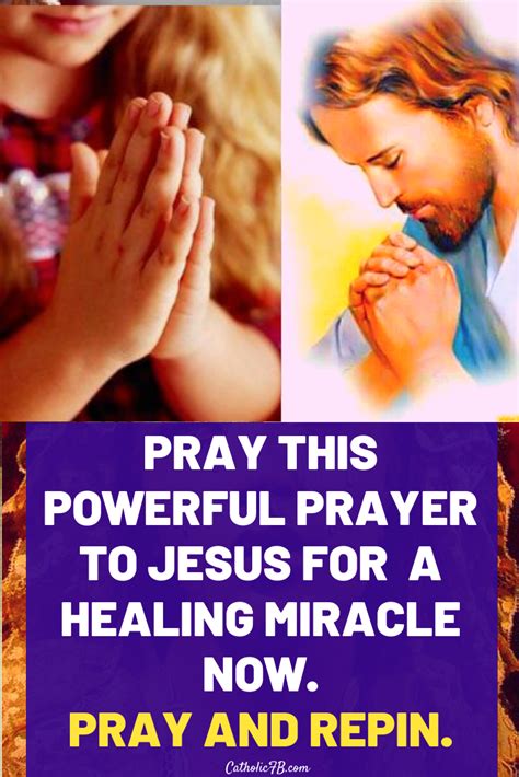 If You Need A Healing Miracle Now Say This Powerful Prayer To Jesus Jesus Prayer Power Of