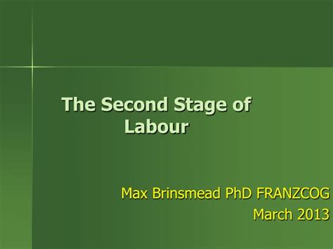 Labor happens in three stages. PPT - The Second Stage of Labour PowerPoint Presentation ...