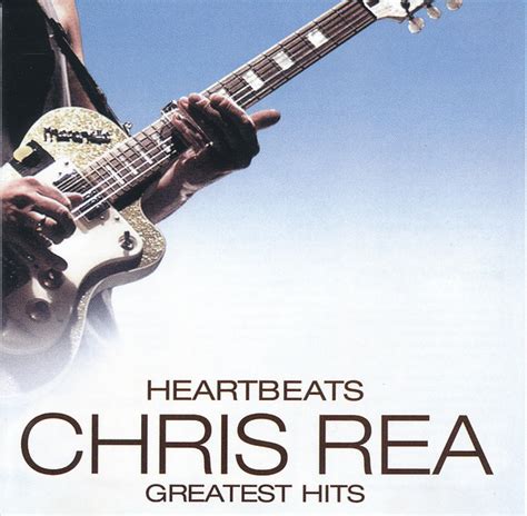 Chris Rea Heartbeats Greatest Hits 2005 Cd Discogs