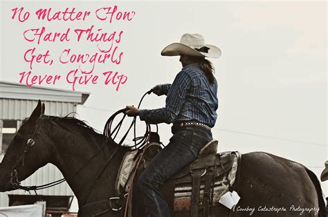 Cowgirls Never Give Up Photograph By Lindsay Milloy Fine Art America