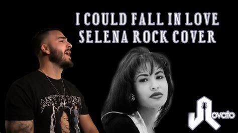 I Could Fall In Love Selena Rock Cover By Jonny Lovato Youtube