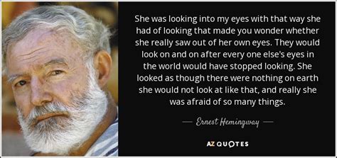 Ernest Hemingway Quote She Was Looking Into My Eyes With That Way She