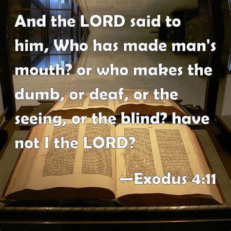 Exodus 411 And The Lord Said To Him Who Has Made Mans Mouth Or Who