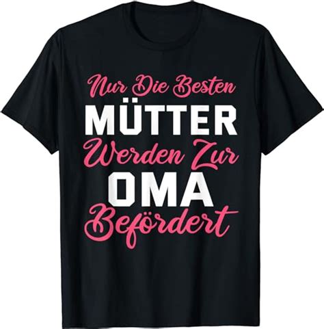 Nur Die Besten Mütter Werden Zur Oma Befördert Oma T Shirt Amazonde Fashion