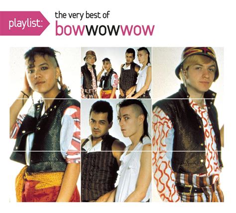 Bow Wow Wow Playlist The Very Best Of Bow Wow Wow Music