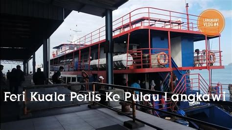 Daaaaaaaaann berita gembira buat anda semua! Feri Kuala Perlis Ke Pulau Langkawi - Langkawi Island Vlog ...