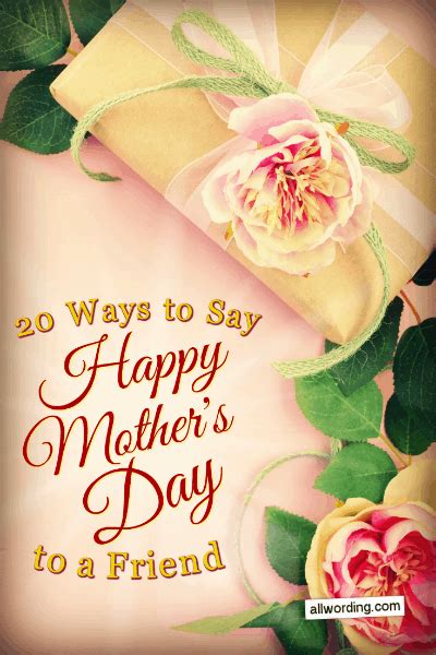 Wonderful Ways To Say Happy Mother S Day To A Friend Happy Mothers Day Messages Happy